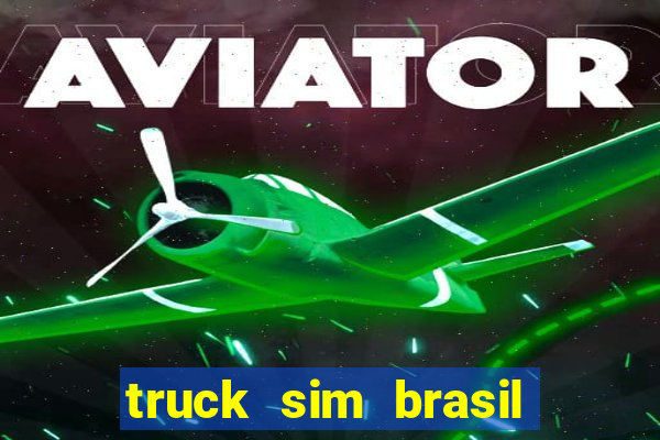 truck sim brasil dinheiro infinito